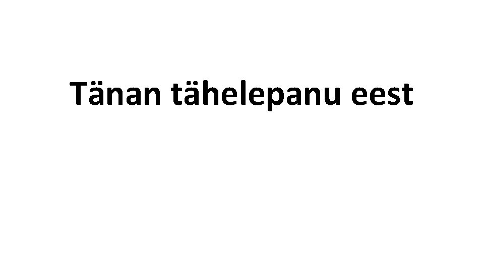 Tänan tähelepanu eest 