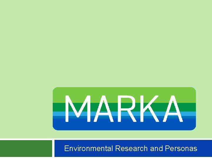 Environmental Research and Personas 