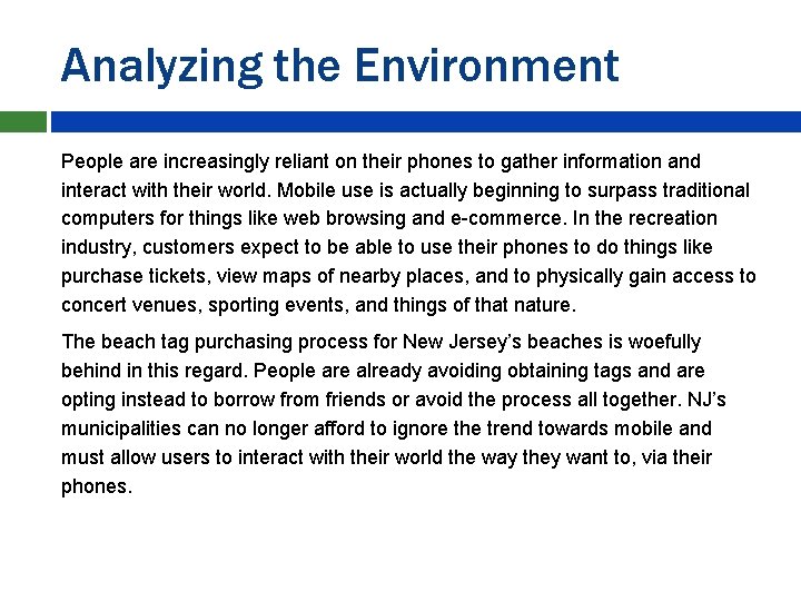 Analyzing the Environment People are increasingly reliant on their phones to gather information and