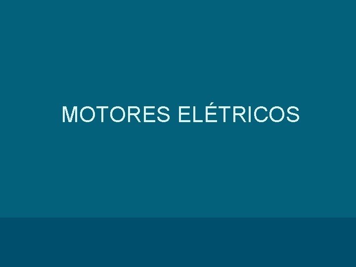 MOTORES ELÉTRICOS 