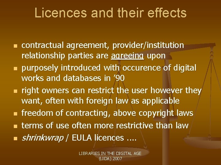 Licences and their effects n n n contractual agreement, provider/institution relationship parties are agreeing
