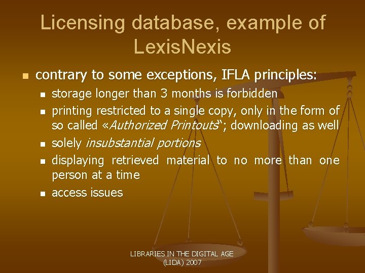 Licensing database, example of Lexis. Nexis n contrary to some exceptions, IFLA principles: n