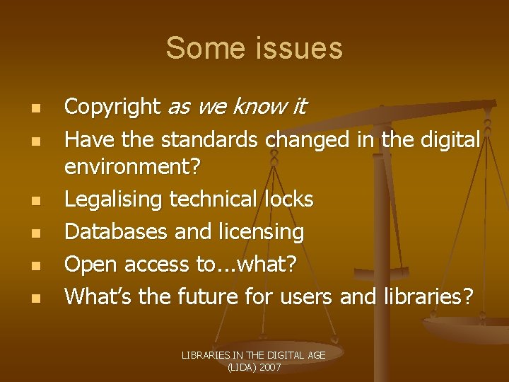 Some issues n n n Copyright as we know it Have the standards changed