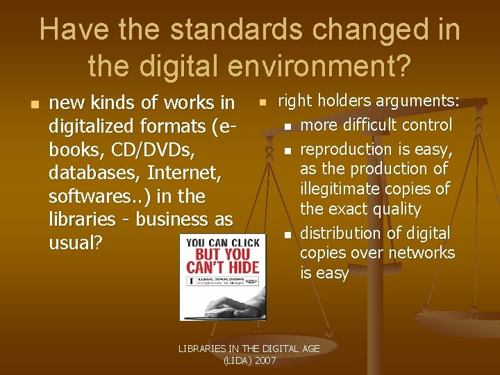 Have the standards changed in the digital environment? n new kinds of works in