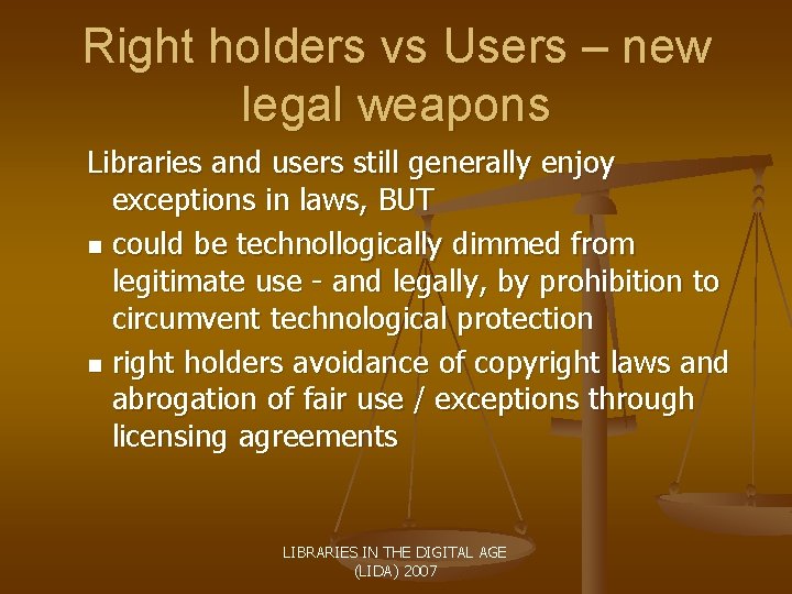 Right holders vs Users – new legal weapons Libraries and users still generally enjoy