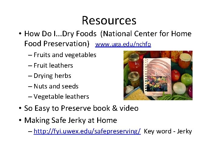 Resources • How Do I. . . Dry Foods (National Center for Home Food