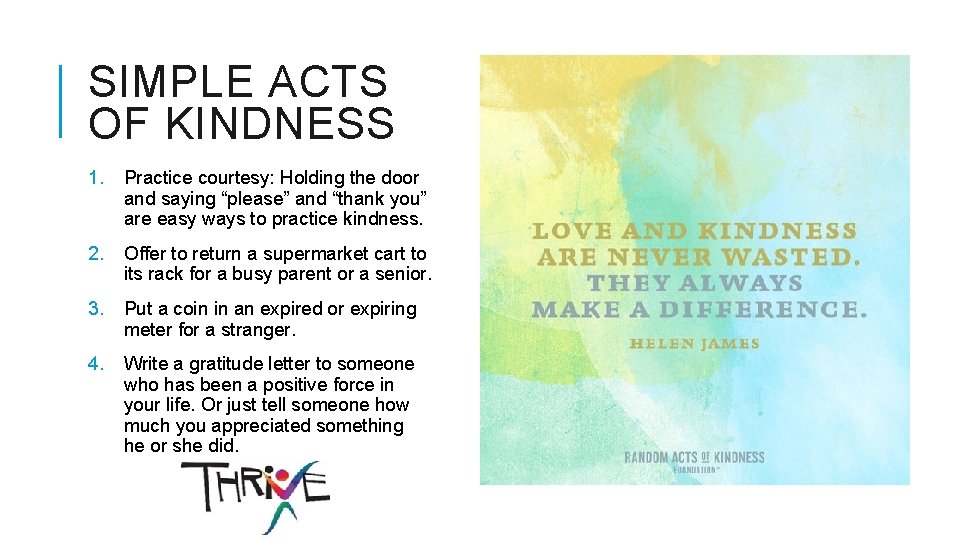 SIMPLE ACTS OF KINDNESS 1. Practice courtesy: Holding the door and saying “please” and