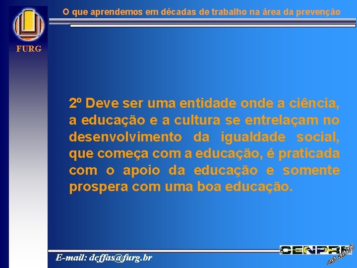 O que aprendemos em décadas de trabalho na área da prevenção FURG 2º Deve