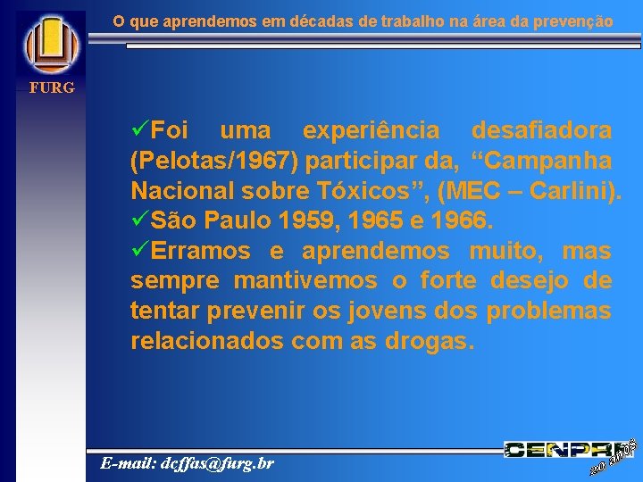 O que aprendemos em décadas de trabalho na área da prevenção FURG üFoi uma