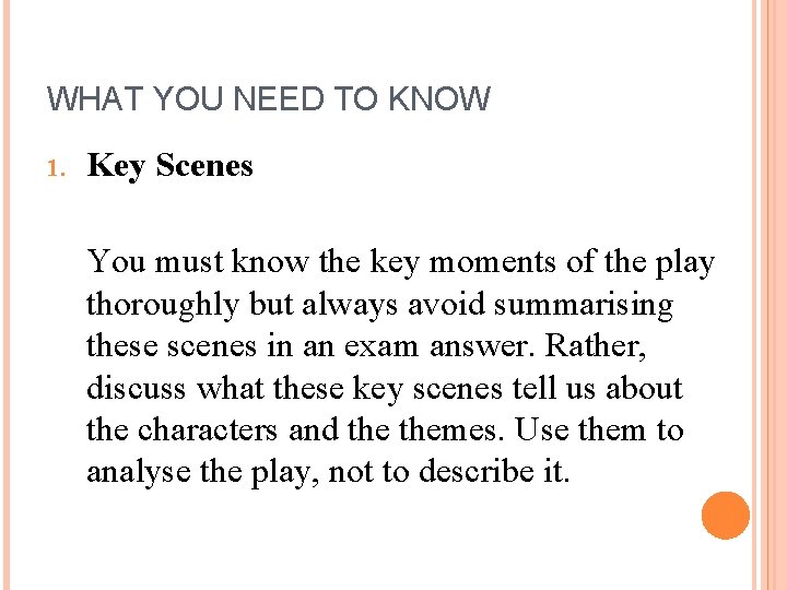 WHAT YOU NEED TO KNOW 1. Key Scenes You must know the key moments