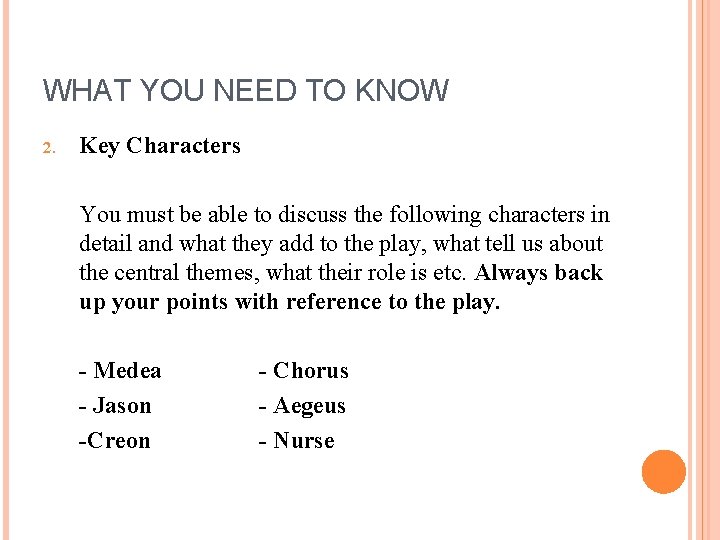 WHAT YOU NEED TO KNOW 2. Key Characters You must be able to discuss