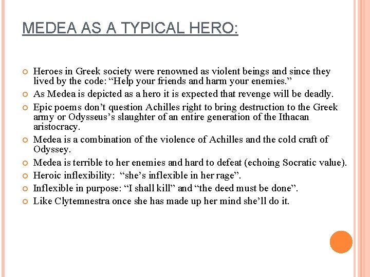 MEDEA AS A TYPICAL HERO: Heroes in Greek society were renowned as violent beings