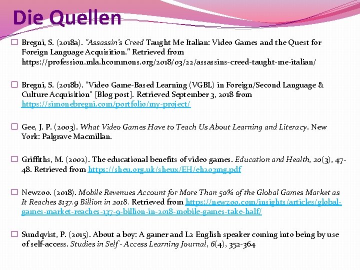 Die Quellen � Bregni, S. (2018 a). “Assassin’s Creed Taught Me Italian: Video Games Die Quellen � Bregni, S. (2018 a). “Assassin’s Creed Taught Me Italian: Video Games