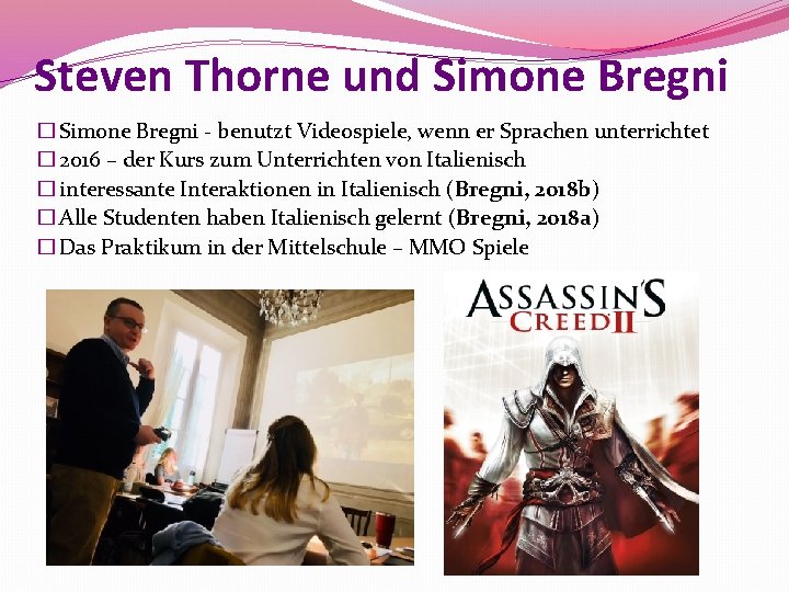 Steven Thorne und Simone Bregni � Simone Bregni - benutzt Videospiele, wenn er Sprachen