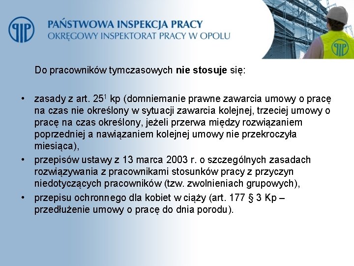 Do pracowników tymczasowych nie stosuje się: • zasady z art. 251 kp (domniemanie prawne