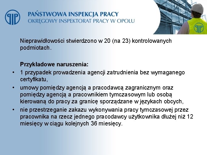Nieprawidłowości stwierdzono w 20 (na 23) kontrolowanych podmiotach. Przykładowe naruszenia: • 1 przypadek prowadzenia Nieprawidłowości stwierdzono w 20 (na 23) kontrolowanych podmiotach. Przykładowe naruszenia: • 1 przypadek prowadzenia