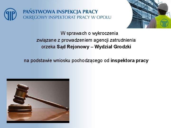 W sprawach o wykroczenia związane z prowadzeniem agencji zatrudnienia orzeka Sąd Rejonowy – Wydział