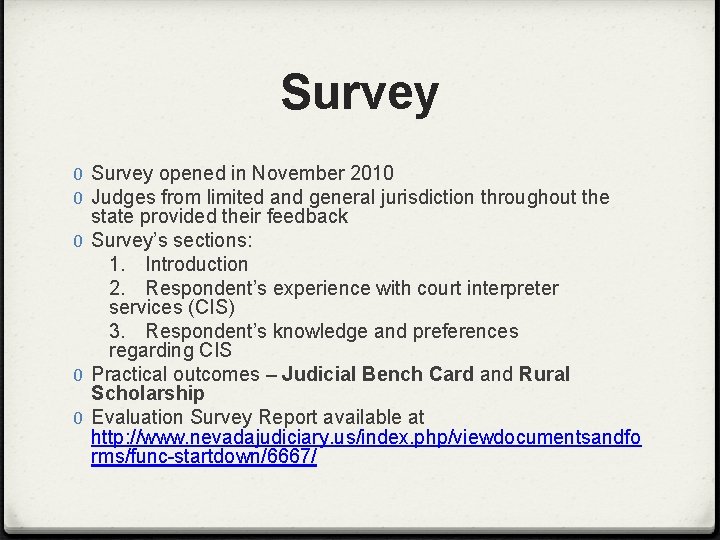 Survey 0 Survey opened in November 2010 0 Judges from limited and general jurisdiction