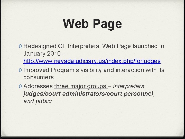 Web Page 0 Redesigned Ct. Interpreters’ Web Page launched in January 2010 – http: