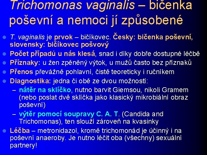 Trichomonas vaginalis – bičenka poševní a nemoci jí způsobené l l l T. vaginalis