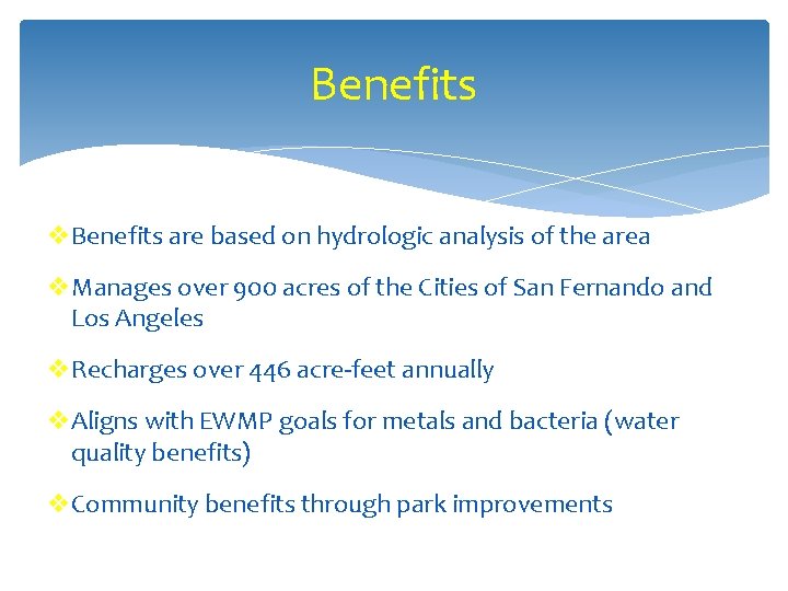 Benefits v. Benefits are based on hydrologic analysis of the area v. Manages over