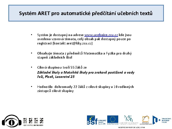 Systém ARET pro automatické předčítání učebních textů • Systém je dostupný na adrese www.