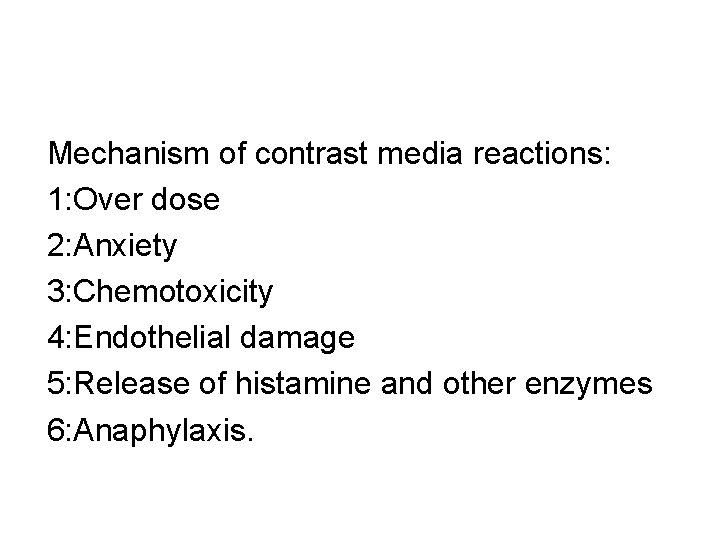 Mechanism of contrast media reactions: 1: Over dose 2: Anxiety 3: Chemotoxicity 4: Endothelial