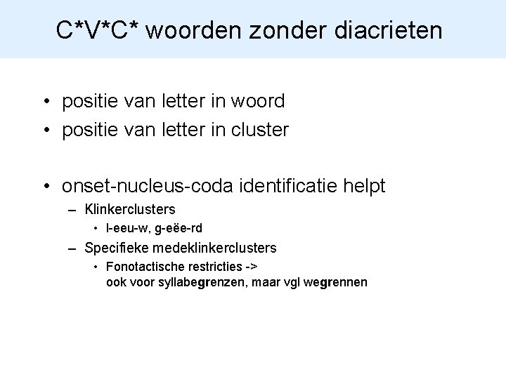 C*V*C* woorden zonder diacrieten • positie van letter in woord • positie van letter