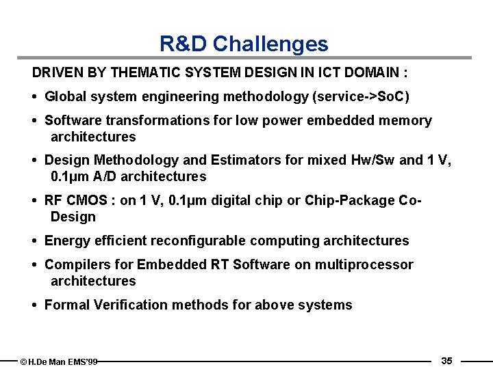 R&D Challenges DRIVEN BY THEMATIC SYSTEM DESIGN IN ICT DOMAIN : • Global system