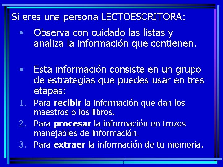 Si eres una persona LECTOESCRITORA: • Observa con cuidado las listas y analiza la