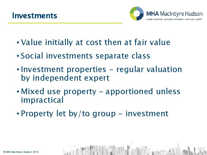 Investments • Value initially at cost then at fair value • Social investments separate