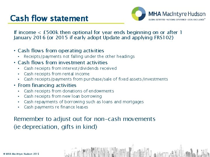 Cash flow statement If income < £ 500 k then optional for year ends