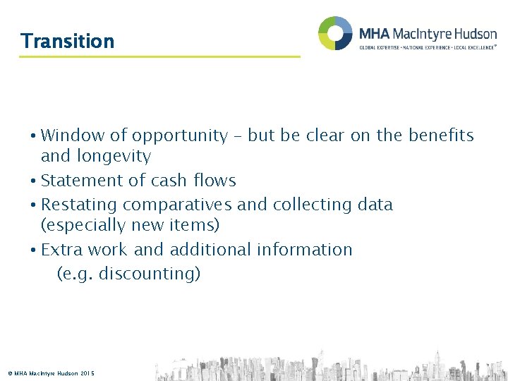 Transition • Window of opportunity – but be clear on the benefits and longevity