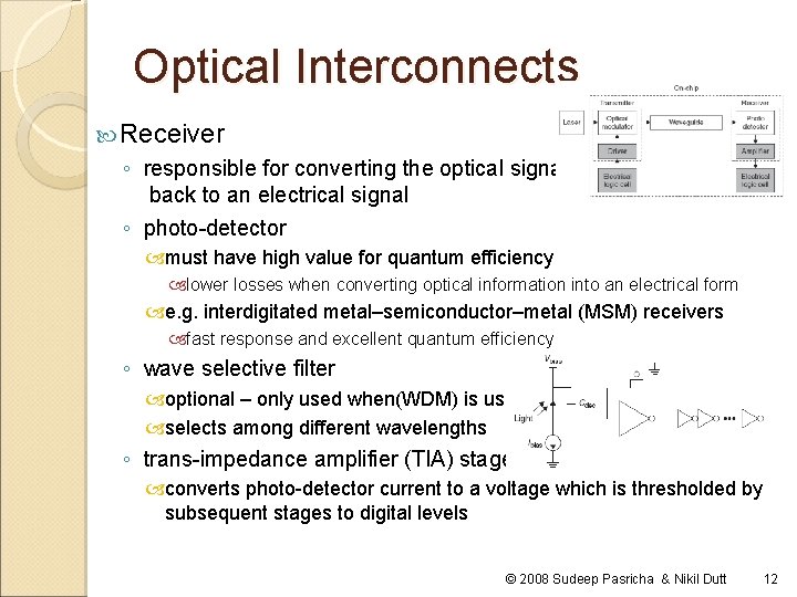 Optical Interconnects Receiver ◦ responsible for converting the optical signal back to an electrical