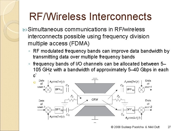 RF/Wireless Interconnects Simultaneous communications in RF/wireless interconnects possible using frequency division multiple access (FDMA)