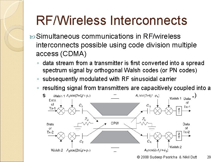 RF/Wireless Interconnects Simultaneous communications in RF/wireless interconnects possible using code division multiple access (CDMA)