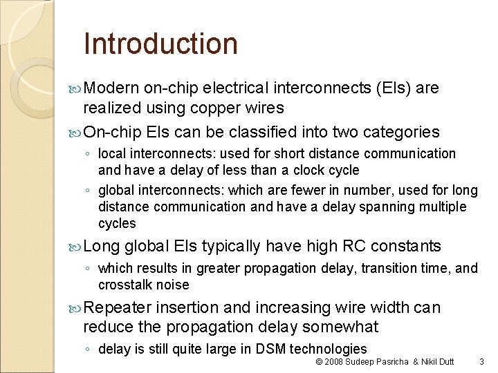 Introduction Modern on-chip electrical interconnects (EIs) are realized using copper wires On-chip EIs can