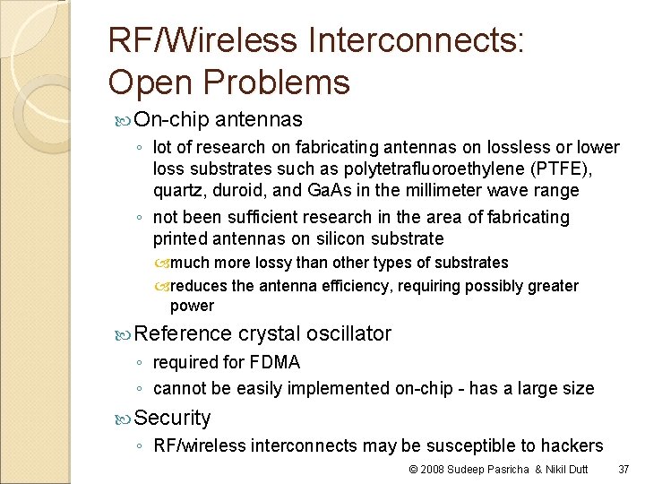 RF/Wireless Interconnects: Open Problems On-chip antennas ◦ lot of research on fabricating antennas on