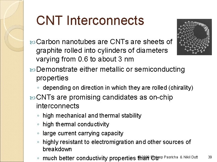 CNT Interconnects Carbon nanotubes are CNTs are sheets of graphite rolled into cylinders of