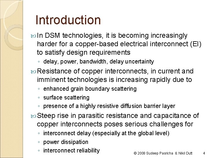 Introduction In DSM technologies, it is becoming increasingly harder for a copper-based electrical interconnect