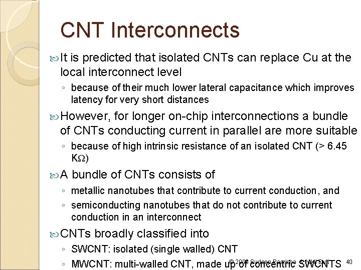 CNT Interconnects It is predicted that isolated CNTs can replace Cu at the local