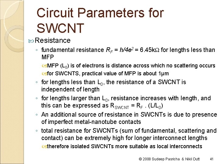 Circuit Parameters for SWCNT Resistance ◦ fundamental resistance RF = h/4 e 2 =