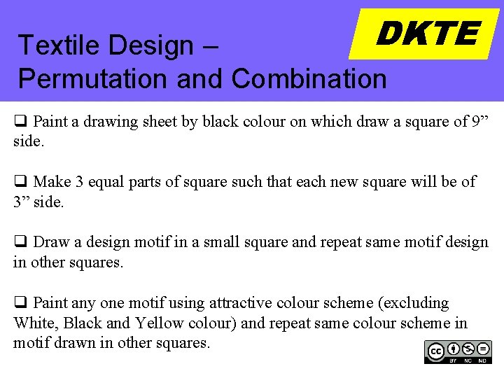 DKTE Textile Design – Permutation and Combination q Paint a drawing sheet by black