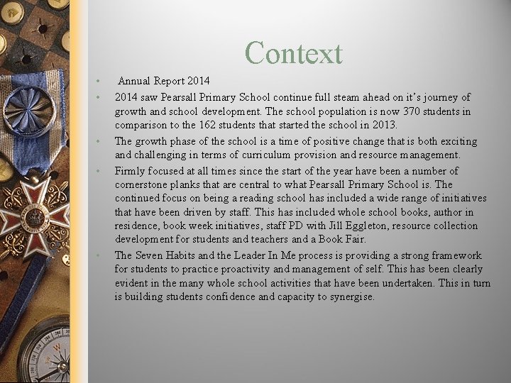 Context • • • Annual Report 2014 saw Pearsall Primary School continue full steam