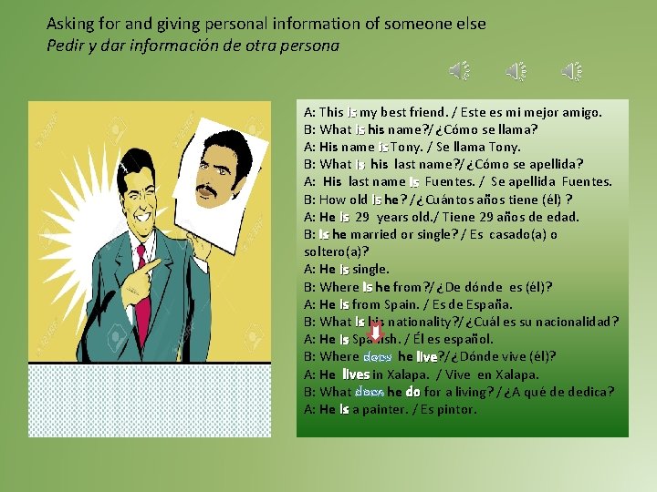 Asking for and giving personal information of someone else Pedir y dar información de