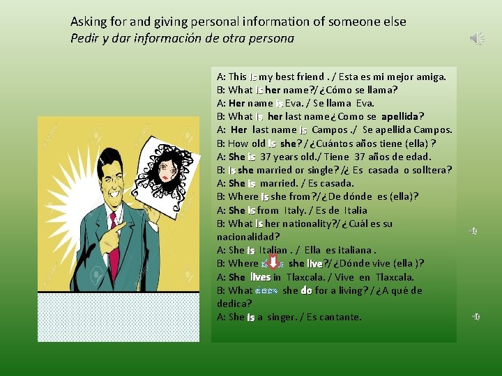 Asking for and giving personal information of someone else Pedir y dar información de