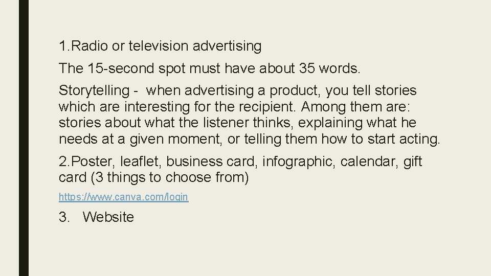 1. Radio or television advertising The 15 -second spot must have about 35 words.