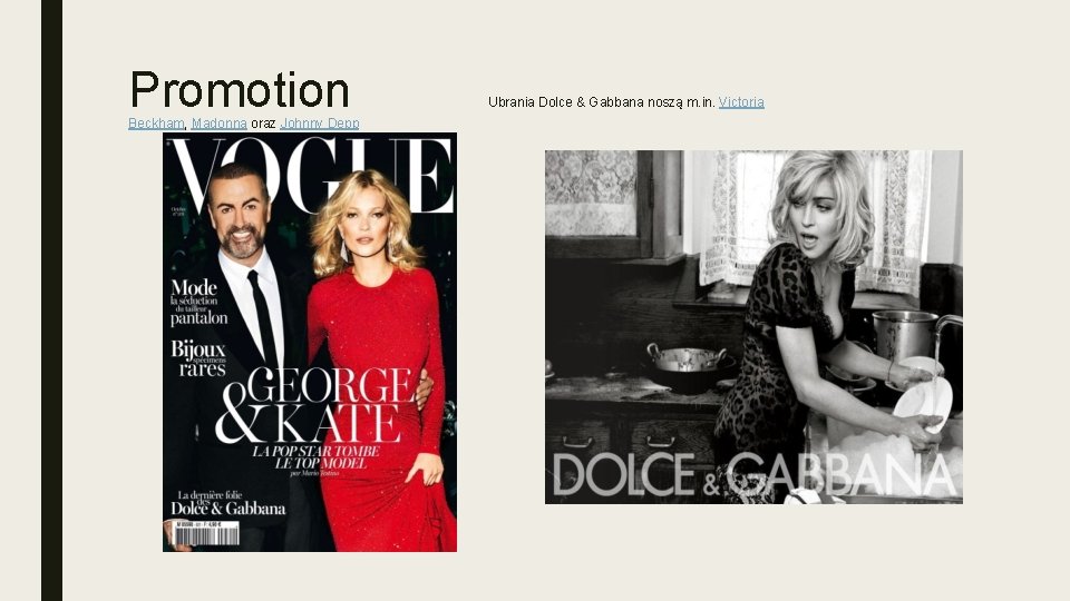 Promotion Beckham, Madonna oraz Johnny Depp Ubrania Dolce & Gabbana noszą m. in. Victoria