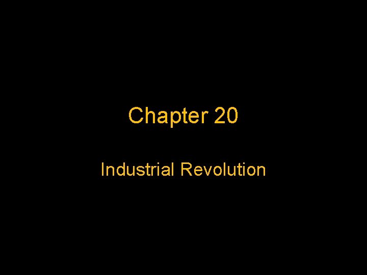 Chapter 20 Industrial Revolution 