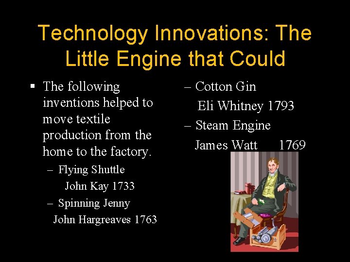 Technology Innovations: The Little Engine that Could § The following inventions helped to move